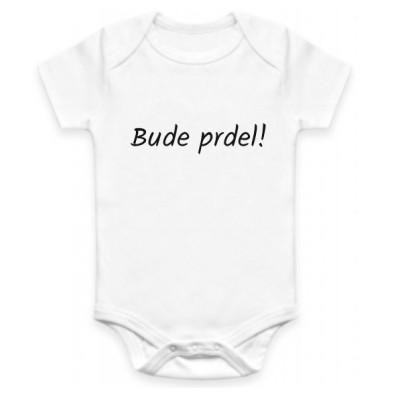 Dětské BODY Bude prdel