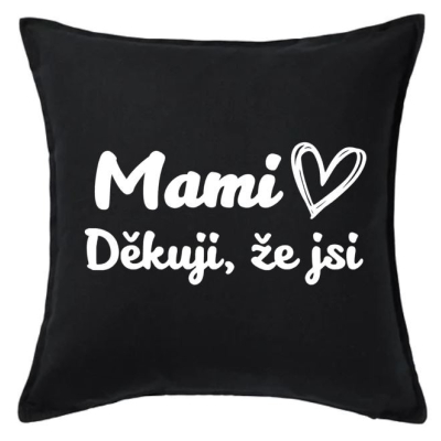 Polštář MAMI DĚKUJI ŽE JSI